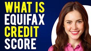 What is Equifax Credit Score? (How to Check and Boost Your Equifax Score)