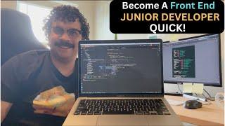 Become A Front End JUNIOR DEVELOPER QUICK!  | A Step By Step Guide