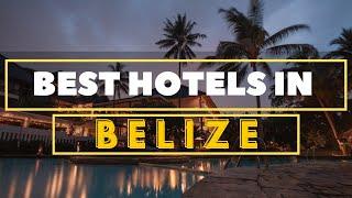 Top 10 Luxury Hotels & Resorts in Belize | United Netizens