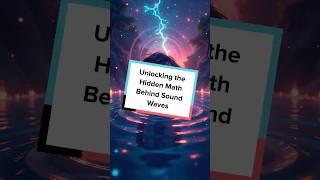 Unlocking the Hidden Math Behind Sound Waves