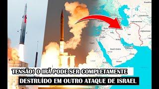 Tensão! O Irã Pode Ser Completamente Destruído Em Outro Ataque De Israel