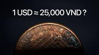 Vì sao 1 USD = 25,000 VND?