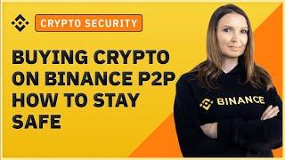 Buying crypto on Binance P2P - How to stay safe