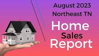 August Home Sales Report for Northeast Tennessee