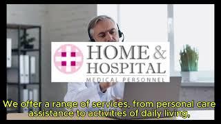 Home and Hospital Medical Personnel - Affordable in home care!