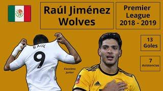 Los 13 GOLES y las 7 ASISTENCIAS de RAÚL JIMÉNEZ con los WOLVES en la PREMIER LEAGUE 2018 - 2019