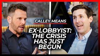 Ex-Lobbyist: This Isn’t Normal. It’s the Beginning of a New Crisis | Calley Means