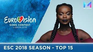 Eurovision 2018 Season - MY TOP 15 (so far) | (02/02/18)