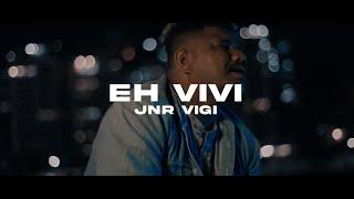 Jnr Vigi - Eh Vivi (Official Music Video 2023)