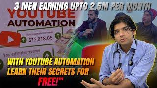 3 men Earning upto 2.5M Per Month with YouTube Automation – Learn Their Secrets for Free!"