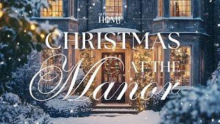 Christmas at the Manor • Festive Instrumental Music • Christmas Decor Ideas • Quintessential Home