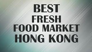 Fresh Food Market in Hong Kong