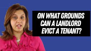 On what grounds can a landlord evict a tenant