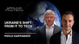 Pavlo Kartashov: Ukraine's Shift from IT to TECH and Investments in the Future of Startups