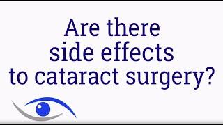 Are there any side effects to cataract surgery?