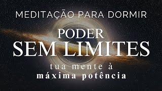 MEDITAÇÃO PARA DORMIR - REPROGRAMAÇÃO MENTAL (PODER SEM LIMITES)