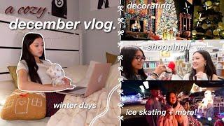 A COZY DECEMBER VLOG️|| christmas shopping, decorating, ice skating + more!