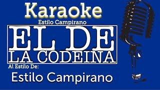 El De La Codeina - KARAOKE - Estilo Campirano