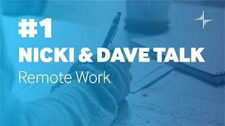 Nicki & Dave Talk Ep. 1: Remote Work