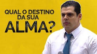 QUAL O DESTINO DA SUA ALMA?