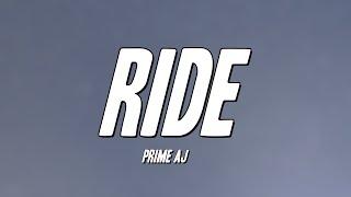 Prime AJ - Ride (Lyrics)