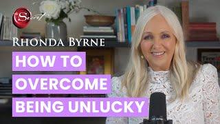 How to Overcome Being Unlucky | Rhonda Byrne