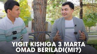 Yigit kishiga 3 marta omad beriladi(mi?) | Abdullo Bakhramov