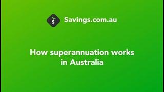 How does superannuation work in Australia? | Savings.com.au