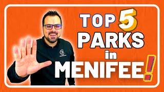 Top 5 Parks in Menifee!