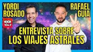  Entrevista de Yordi Rosado a Rafael Guia   ¿Cómo hacer Viajes Astrales? 