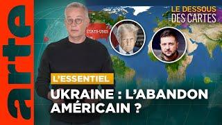 Aide à l'Ukraine : l'abandon américain ? | L'Essentiel du Dessous des Cartes | ARTE