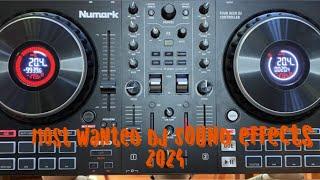 Most wanted Dj Sound effects 2024 !!!!