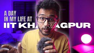 A Day in my Life at IIT KHARAGPUR!