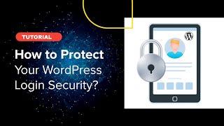 How to Protect Your WordPress Login Security?