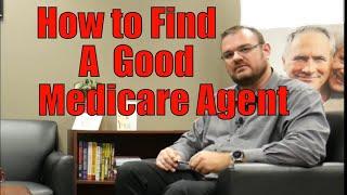 How to Find a Good Medicare Agent