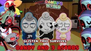 GLISTEN TRIO SURVIVES *DANDYS and 3 ASTROS*| Dandys world (floor 17) gameplay | #rainymellie