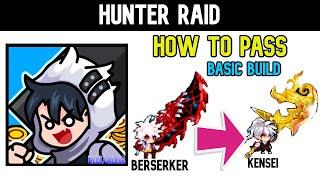 HUNTER RAID - BERSERKER TO KENSEI BASIC BUILD