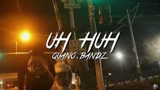 Quano Bandz "UH HUH" (official music video)