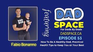 Fabio Bonanno - How To Be A Healthy Dad, Practical Health Tips to Keep You at Your Best