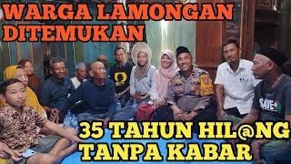 35 TAHUN WARGA LAMONGAN HILANG KINI DITEMUKAN DIANTAR PULANG PAK PURNOMO.WARGA DESA KAGET BAHAGIA