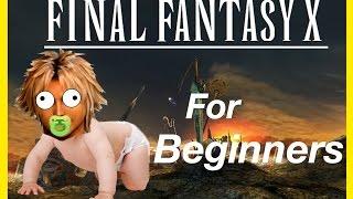 FINAL FANTASY 10 FOR BEGINNERS