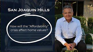 San Joaquin Hills and affordability in 2025.