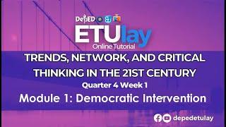 Democratic Intervention || Trends, Network, and Critical Thinking in the 21st Century || SHS Q4 W1