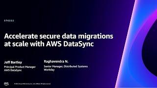 AWS re:Invent 2023 - Accelerate secure data migrations at scale with AWS DataSync (STG222)