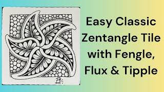 Easy Classic Zentangle Tile with Fengle, Flux, and Tipple