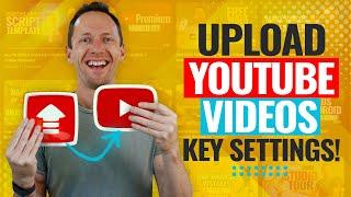 How to Upload Videos on YouTube (Settings to Maximize Views!)