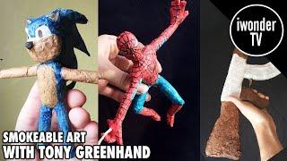 Smokeable Art With Tony Greenhand