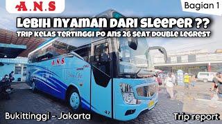 LEBIH NYAMAN DARI SLEEPER ?? TRIP KELAS TERTINGGI PO ANS 26 SEAT DOUBLE LEGREST BKT-JKT (1/6)