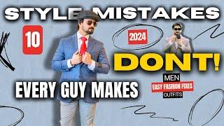 10 FASHION MISTAKES Every Man Should Avoid | Easy Style Fixes | Men's Fashion Tips | Outfits 2024