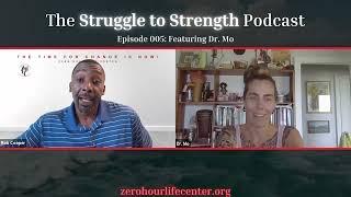 The Struggle to Strength Podcast: Episode 005: Featuring Dr. Mo